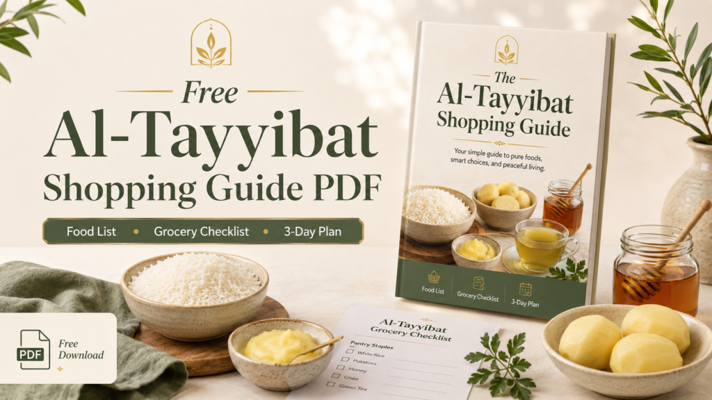 Featured image for a free Al-Tayyibat Shopping Guide PDF showing a downloadable guide, grocery checklist, white rice, potatoes, honey, ghee, and green tea.