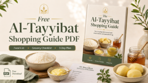 Featured image for a free Al-Tayyibat Shopping Guide PDF showing a downloadable guide, grocery checklist, white rice, potatoes, honey, ghee, and green tea.
