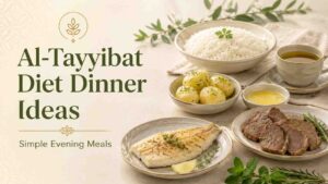 Featured image for an Al-Tayyibat Diet dinner ideas article showing simple evening meals with white rice, boiled potatoes, ghee, fish, beef, green tea, and fresh herbs.